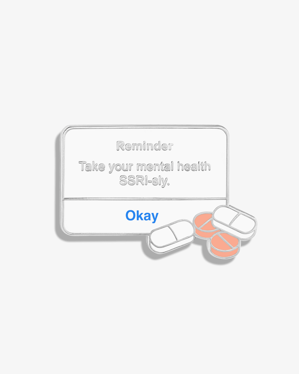 Take Your Mental Health SSRI-sly Lapel Pin - V Coterie
